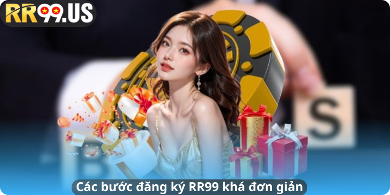 Các bước đăng ký RR99 khá đơn giản