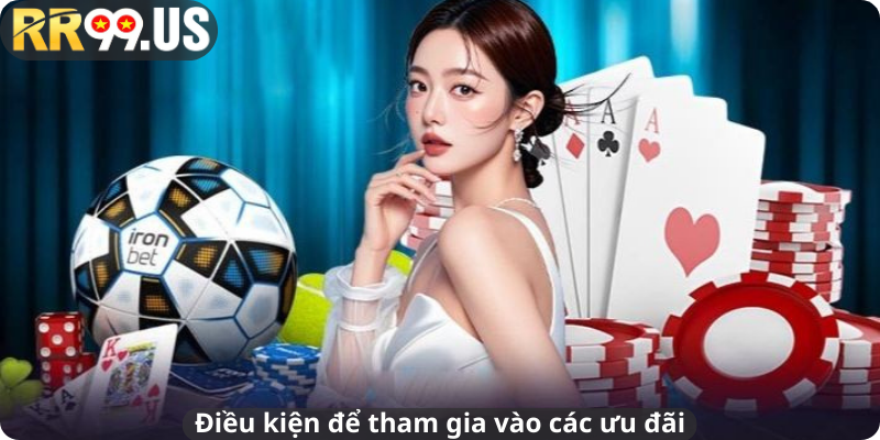 Điều kiện để tham gia vào các ưu đãi