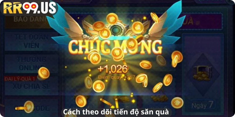 Cách theo dõi tiến độ săn quà