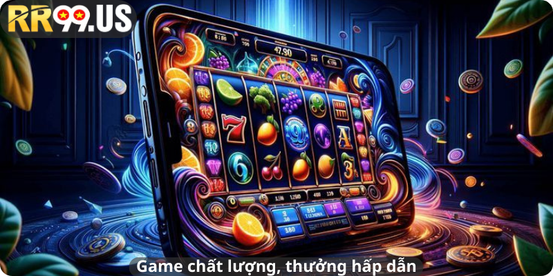 Game chất lượng, thưởng hấp dẫn