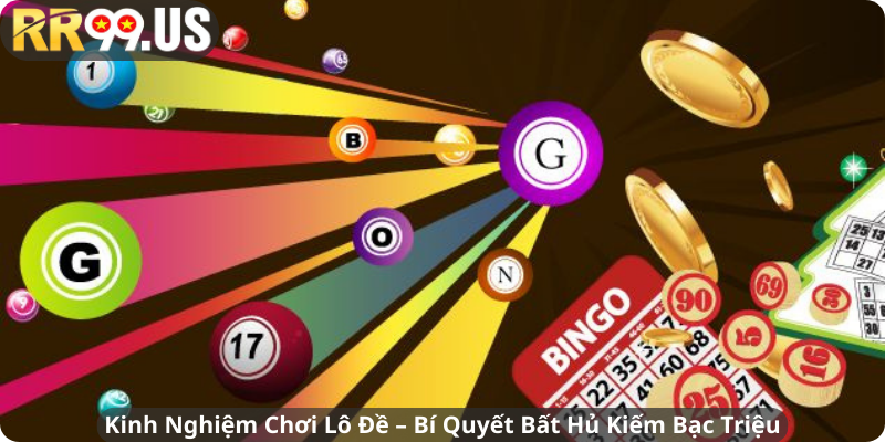 Kinh Nghiệm Chơi Lô Đề – Bí Quyết Bất Hủ Kiếm Bạc Triệu