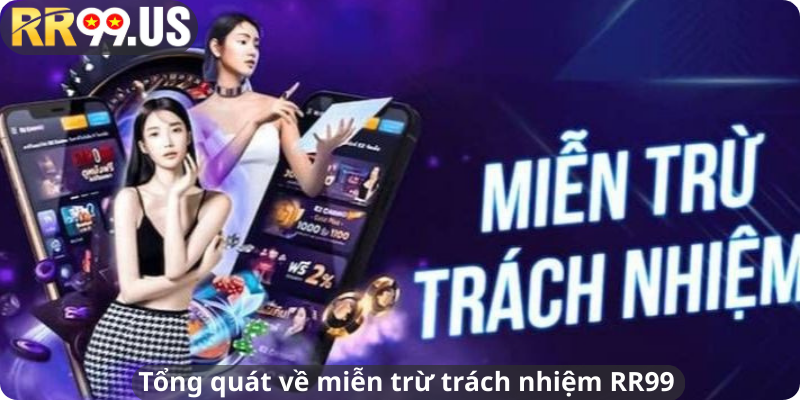 Tổng quát về miễn trừ trách nhiệm RR99