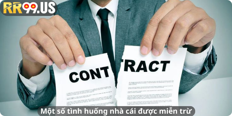 Một số tình huống nhà cái được miễn trừ