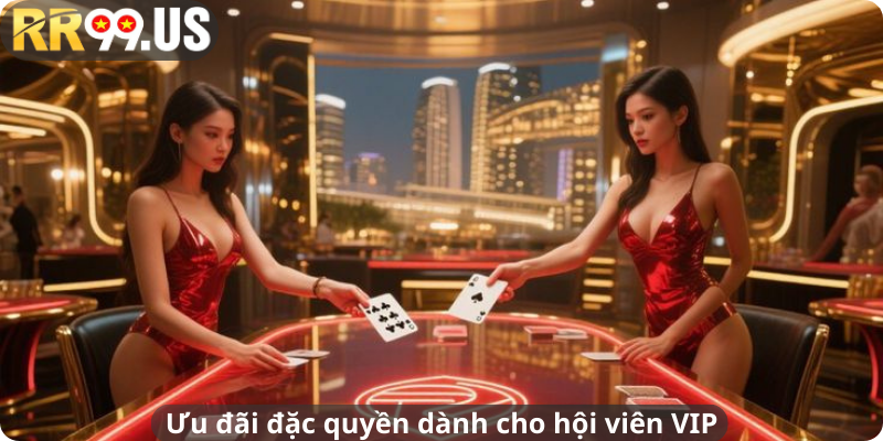 Ưu đãi đặc quyền dành cho hội viên VIP