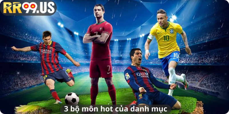 3 bộ môn hot của danh mục