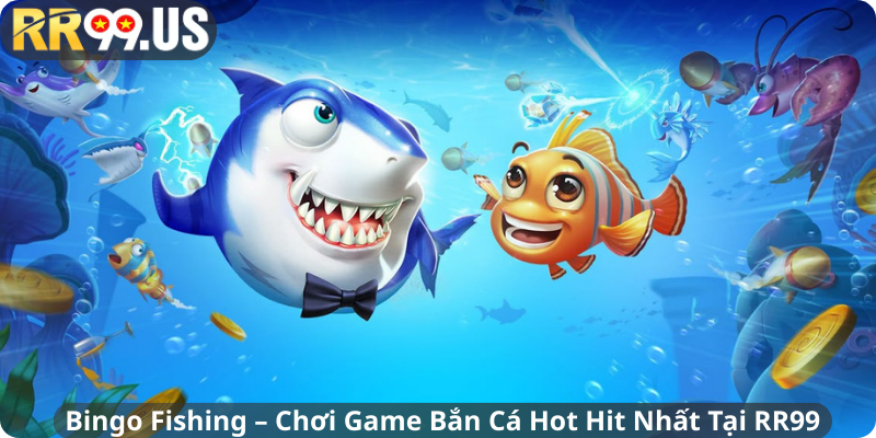 Bingo Fishing – Chơi Game Bắn Cá Hot Hit Nhất Tại RR99