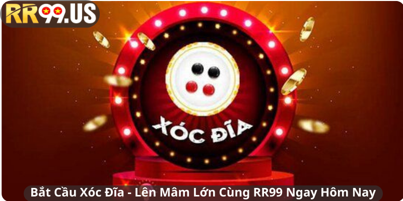 Bắt Cầu Xóc Đĩa - Lên Mâm Lớn Cùng RR99 Ngay Hôm Nay