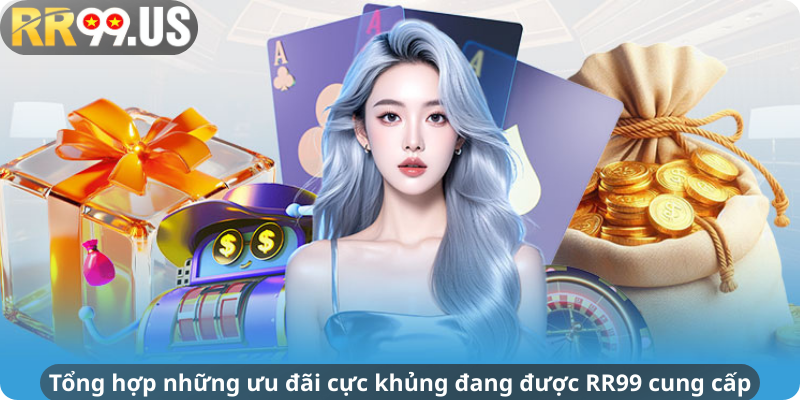 Tổng hợp những ưu đãi cực khủng đang được RR99 cung cấp